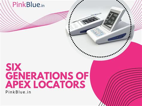 apex locator ppt|SIX GENERATIONS OF APEX LOCATORS .